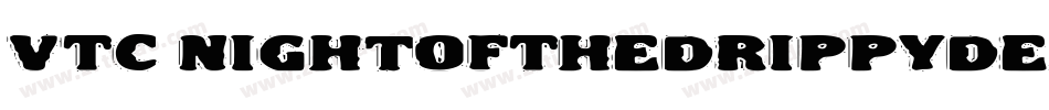 VTC NightOfTheDrippyDeadOuttie字体转换